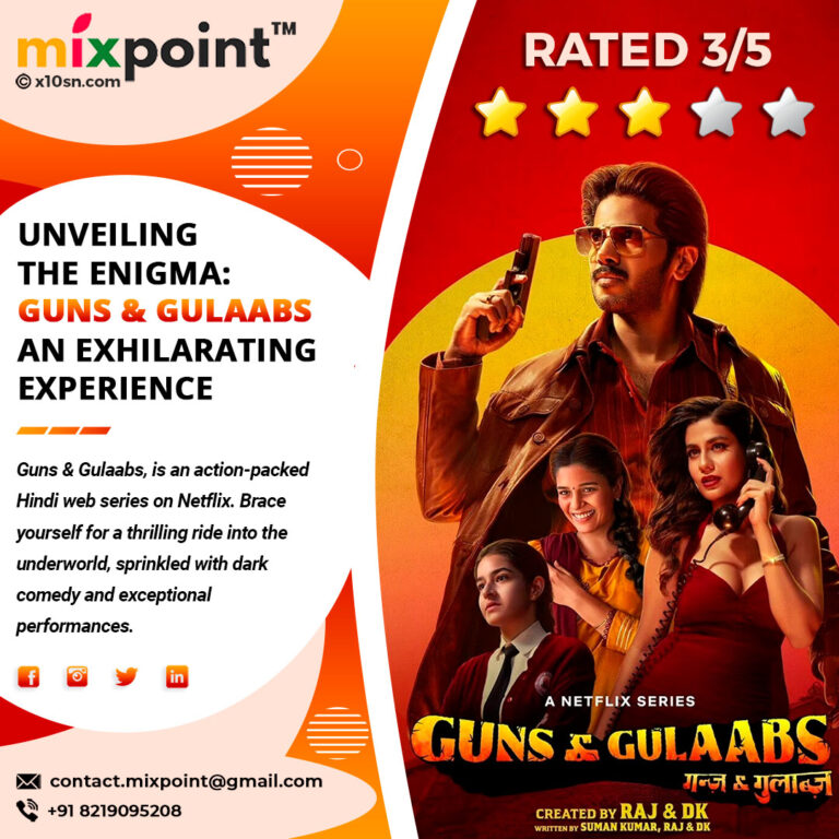 Unveiling the Enigma: ‘Guns & Gulaabs’ – An Exhilarating Experience