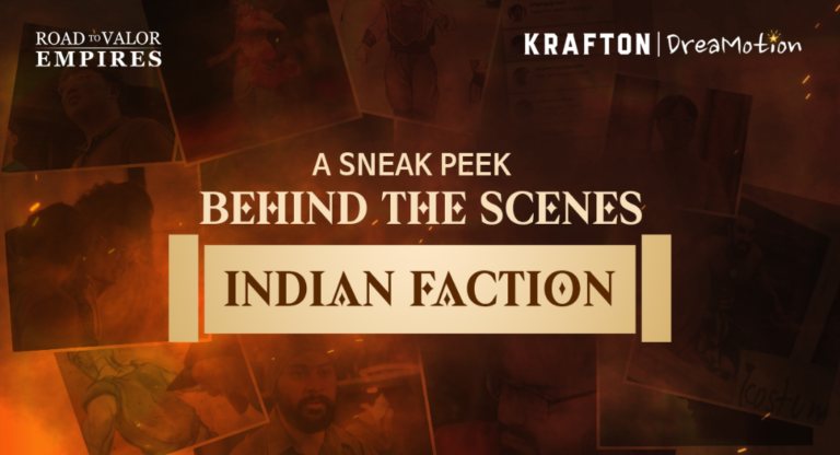 KRAFTON Unveils A First-of-its Kind Documentary on the Creation of the Indian Faction in Road To Valor: Empires