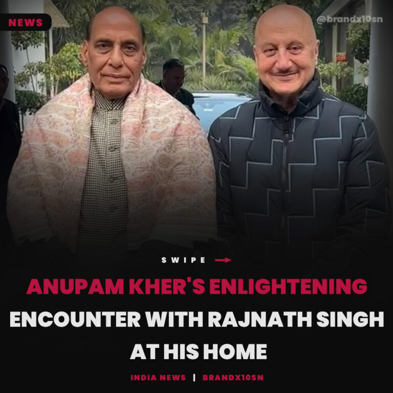 Anupam Kher’s Enlightening Encounter with Rajnath Singh at His Home